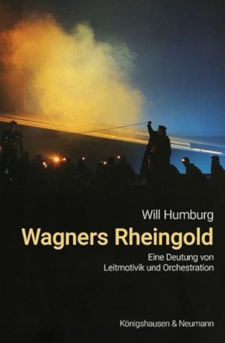 Wagners Rheingold: Eine Deutung von Leitmotivik und Orchestration Wagners Rheingold: Eine Deutung von Leitmotivik und Orchestration