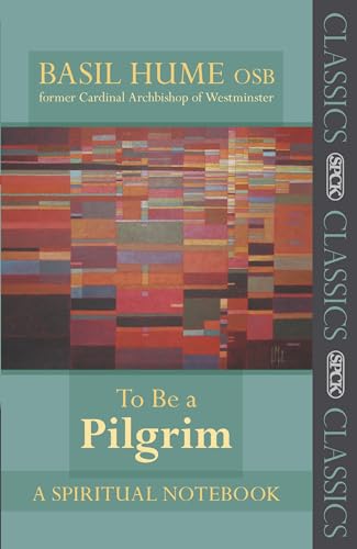 To be a Pilgrim: A Spiritual Notebook (Reissue) (SPCK Classics) von Society for Promoting Christian Knowledge