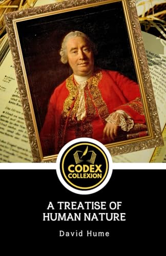 A Treatise of Human Nature: A Masterpiece of Human Nature Philosophy: David Hume on Morality, Psychology, and Perception A Treatise of Human Nature: A Masterpiece of Human Nature Philosophy: David Hume on Morality, Psychology, and Perception von Independently published