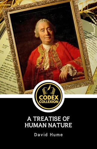 A Treatise of Human Nature: A Masterpiece of Human Nature Philosophy: David Hume on Morality, Psychology, and Perception A Treatise of Human Nature: A Masterpiece of Human Nature Philosophy: David Hume on Morality, Psychology, and Perception von Independently published