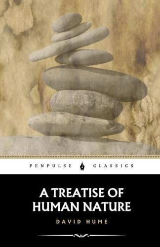 A Treatise of Human Nature: A Philosophical Journey into the Mind, Morality, and Meaning A Treatise of Human Nature: A Philosophical Journey into the Mind, Morality, and Meaning von Independently published