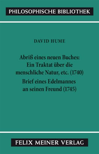 Abriss eines neuen Buches, betitelt: Ein Traktat über die menschliche Natur, etc. Brief eines Edelmannes an seinen Freund in Edinburgh: Zweisprachige Ausgabe (Philosophische Bibliothek)