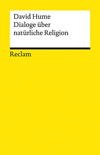 Dialoge über natürliche Religion: Hume, David – Religionsphilosophie; Erläuterungen – Durchges. und bibl. erg. Ausgabe 2021 (Reclams Universal-Bibliothek)