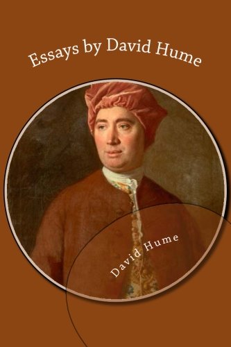 Essays by David Hume von CreateSpace Independent Publishing Platform
