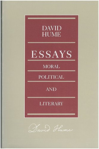 Hume, D: Essays -- Moral Political & Literary Hume, D: Essays -- Moral Political & Literary