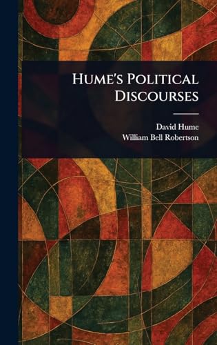 Hume's Political Discourses Hume's Political Discourses von Anson Street Press