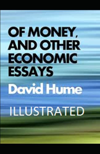 Of Money, and Other Economic Essays Illustrated Of Money, and Other Economic Essays Illustrated von Independently published
