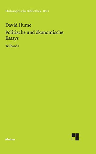 Politische und ökonomische Essays. Teilband 1 (Philosophische Bibliothek) von Meiner Felix Verlag GmbH
