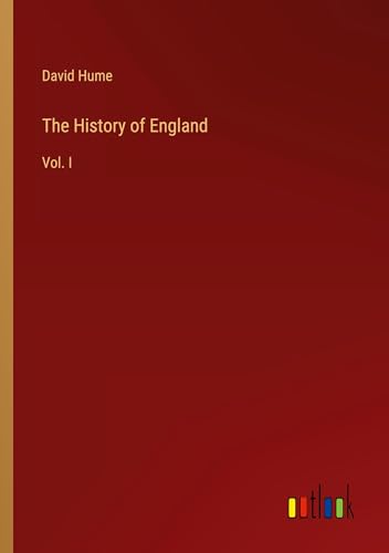The History of England: Vol. I The History of England: Vol. I von Outlook Verlag