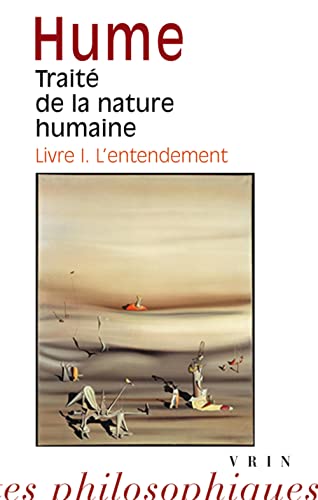 Traite De La Nature Humaine: L'entendement (Bibliotheque Des Textes Philosophiques - Poche, 1)