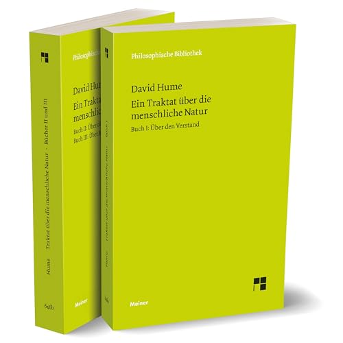 Traktat über die menschliche Natur Buch I-III: Buch I. Über den Verstand/ Buch II. Über die Affekte. Buch III. Über Moral (Philosophische Bibliothek) von Meiner Felix Verlag GmbH