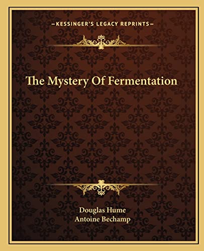 The Mystery Of Fermentation von Kessinger Publishing