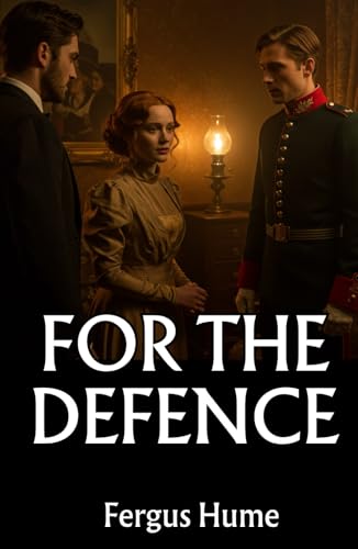 For the Defence: A Tale of Love, Jealousy, and Dark Secrets For the Defence: A Tale of Love, Jealousy, and Dark Secrets von Independently published