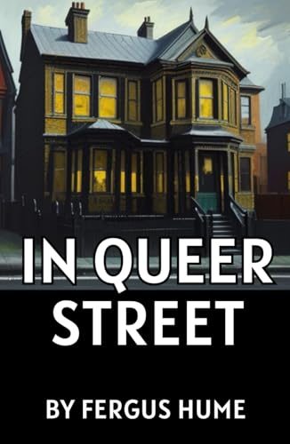In Queer Street: A Tale of Ambition, Secrets, and Unlikely Alliances In Queer Street: A Tale of Ambition, Secrets, and Unlikely Alliances von Independently published