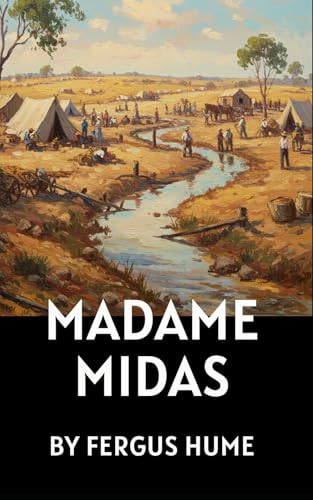 Madame Midas: A Tale of Ambition, Betrayal, and the Price of Wealth Madame Midas: A Tale of Ambition, Betrayal, and the Price of Wealth von Independently published