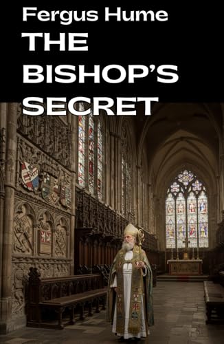 The Bishop's Secret: A Masterpiece of Mystery and Social Commentary The Bishop's Secret: A Masterpiece of Mystery and Social Commentary von Independently published