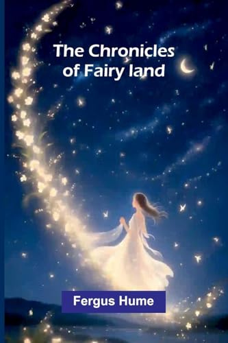 The Chronicles of Fairy land von Alpha Edition