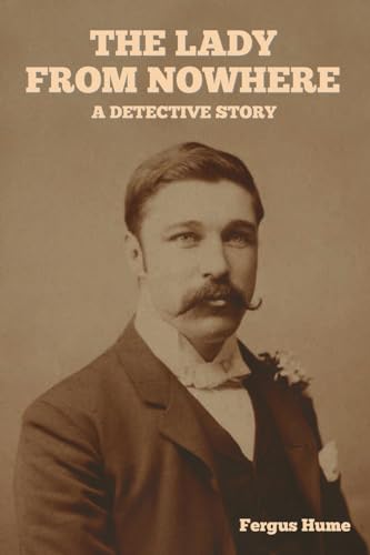 The Lady from Nowhere: A Detective Story The Lady from Nowhere: A Detective Story von IndoEuropeanPublishing.com