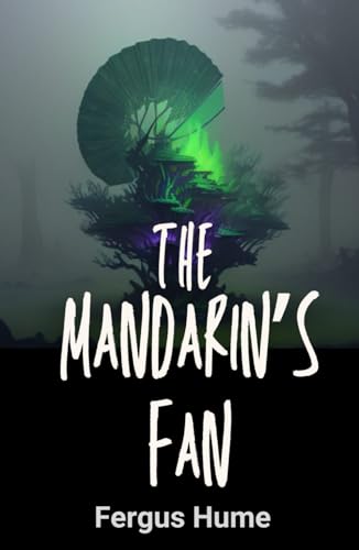 The Mandarin's Fan: A Mystery of Hidden Treasures and Secrets The Mandarin's Fan: A Mystery of Hidden Treasures and Secrets von Independently published