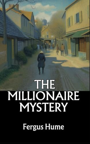 The Millionaire Mystery: A Web of Secrets, Lies, and Hidden Fortunes The Millionaire Mystery: A Web of Secrets, Lies, and Hidden Fortunes von Independently published