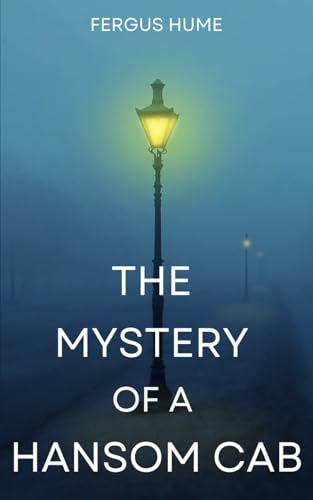 The Mystery of a Hansom Cab: The Classic 1886 Australian Whodunit