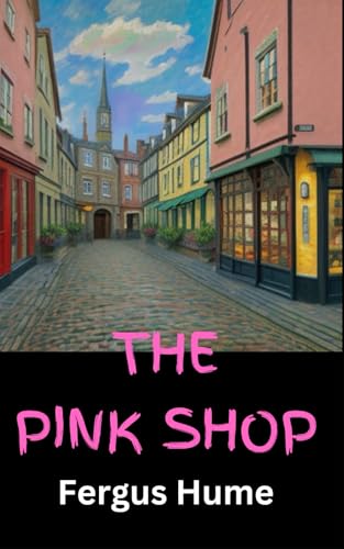 The Pink Shop: A Tale of Beauty, Secrets, and Suspense The Pink Shop: A Tale of Beauty, Secrets, and Suspense von Independently published