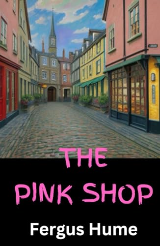 The Pink Shop: A Tale of Beauty, Secrets, and Suspense The Pink Shop: A Tale of Beauty, Secrets, and Suspense von Independently published