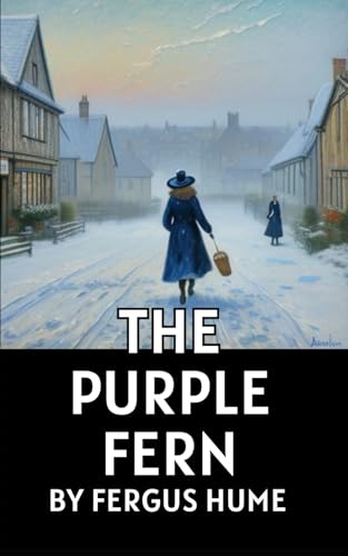 The Purple Fern: A Chilling Tale of Mystery, Intrigue, and Hidden Secrets The Purple Fern: A Chilling Tale of Mystery, Intrigue, and Hidden Secrets von Independently published