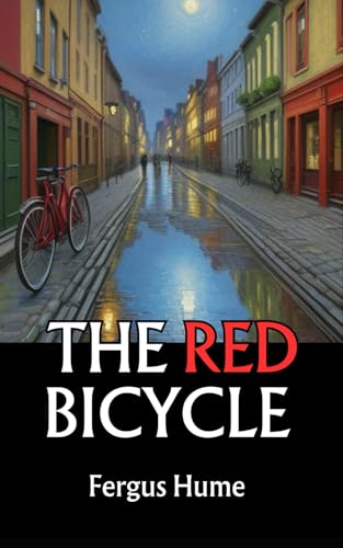The Red Bicycle: A Chilling Tale of Mystery, Intrigue, and Small-Town Secrets The Red Bicycle: A Chilling Tale of Mystery, Intrigue, and Small-Town Secrets von Independently published