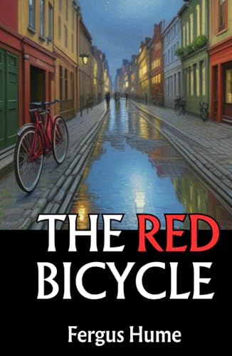The Red Bicycle: A Chilling Tale of Mystery, Intrigue, and Small-Town Secrets The Red Bicycle: A Chilling Tale of Mystery, Intrigue, and Small-Town Secrets von Independently published
