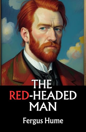 The Red-Headed Man: Uncover the Secrets of Victorian London’s Darkest Corners The Red-Headed Man: Uncover the Secrets of Victorian London’s Darkest Corners von Independently published