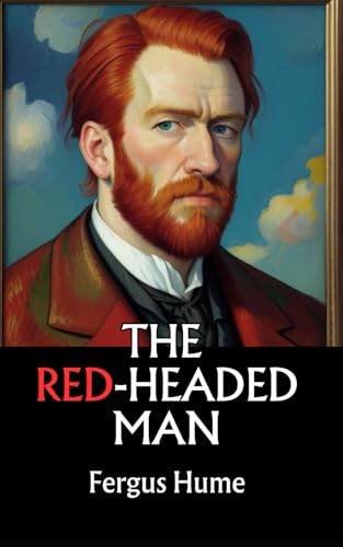 The Red-Headed Man: Uncover the Secrets of Victorian London’s Darkest Corners The Red-Headed Man: Uncover the Secrets of Victorian London’s Darkest Corners von Independently published