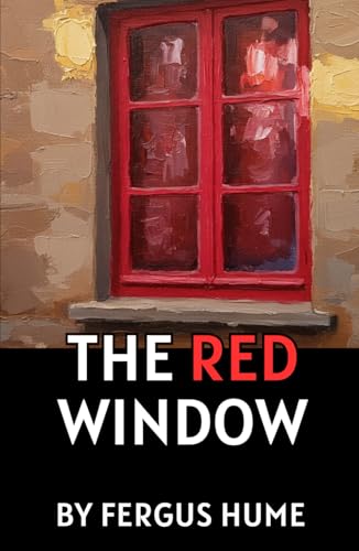 The Red Window: A Tale of Mystery, Family Secrets, and Forbidden Love The Red Window: A Tale of Mystery, Family Secrets, and Forbidden Love von Independently published
