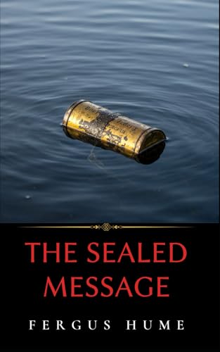The Sealed Message: A Tale of Mystery, Romance, and Adventure The Sealed Message: A Tale of Mystery, Romance, and Adventure von Independently published