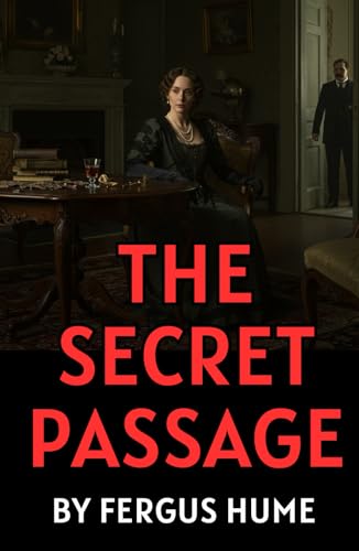 The Secret Passage: A Masterpiece of Mystery and Atmosphere The Secret Passage: A Masterpiece of Mystery and Atmosphere von Independently published