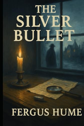 The Silver Bullet: Original Version The Silver Bullet: Original Version von Independently published