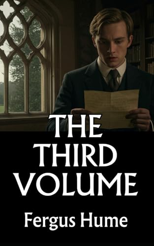 The Third Volume: A Haunting Past That Demands Answers The Third Volume: A Haunting Past That Demands Answers von Independently published