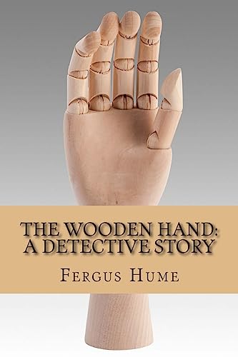 The wooden hand: A detective story The wooden hand: A detective story