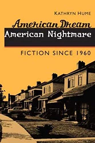 American Dream, American Nightmare: FICTION SINCE 1960 American Dream, American Nightmare: FICTION SINCE 1960