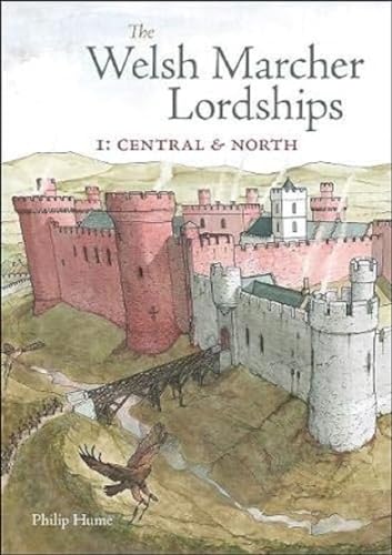 The Welsh Marcher Lordships: Central & North (Radnorshire, Herefordshire, Shropshire, Montgomeryshire, Denbighshire & Flintshire) von Logaston Press