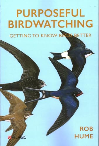 Purposeful Birdwatching: Getting to Know Birds Better von Pelagic Publishing