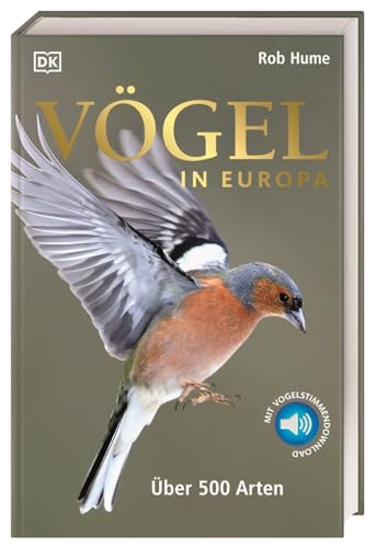Vögel in Europa: Über 500 Arten. Schnell und exakt Vögel bestimmen. Mit Vogelstimmen Download von DK