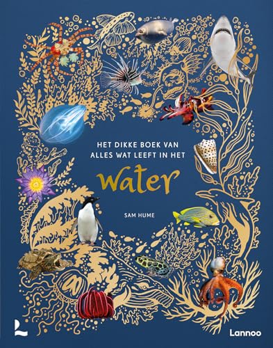 Het dikke boek van alles wat leeft in het water von Lannoo