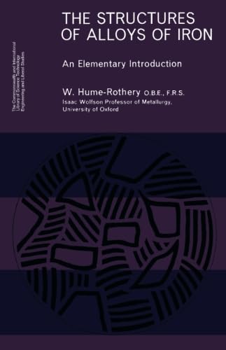 The Structures of Alloys of Iron: An Elementary Introduction The Structures of Alloys of Iron: An Elementary Introduction von Pergamon