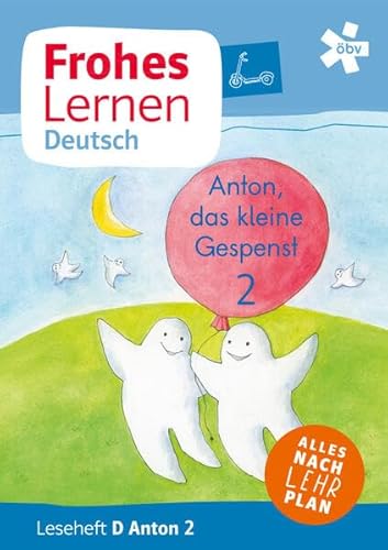 Frohes Lernen Deutsch, Anton, das kleine Gespenst 2. Ausgabe Druckschrift, Leseheft von ÖBV 3-209