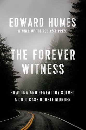 The Forever Witness: How DNA and Genealogy Solved a Cold Case Double Murder von Dutton