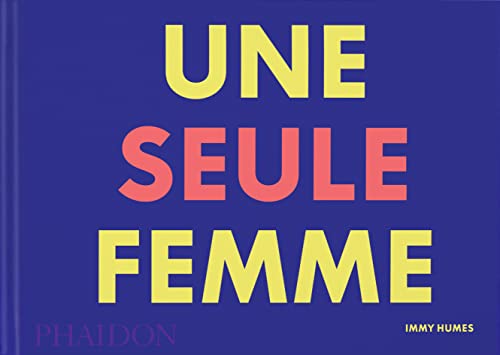 Une seule femme von PHAIDON FRANCE