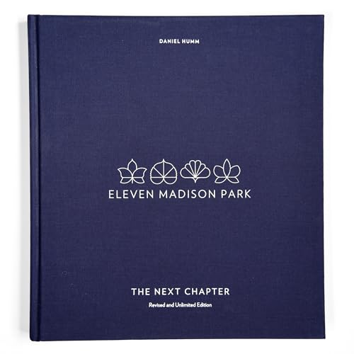 Eleven Madison Park: The Next Chapter, Revised and Unlimited Edition: [A Cookbook] von Ten Speed Press