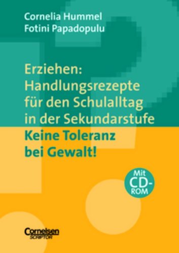 Erziehen: Handlungsrezepte für den Schulalltag in der Sekundarstufe: Keine Toleranz bei Gewalt!: Themenband mit CD-ROM von Cornelsen: Scriptor