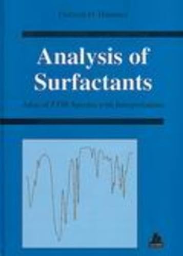 Analysis of Surfactants: Atlas of FTIR-Spectra with Interpretations Analysis of Surfactants: Atlas of FTIR-Spectra with Interpretations von Hanser Fachbuch